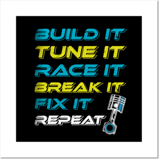 Build Tune Race Break Fix Repeat Posters and Art